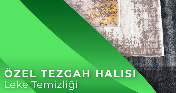 Özel Tezgah Halısı için Leke Temizliği Önerileri